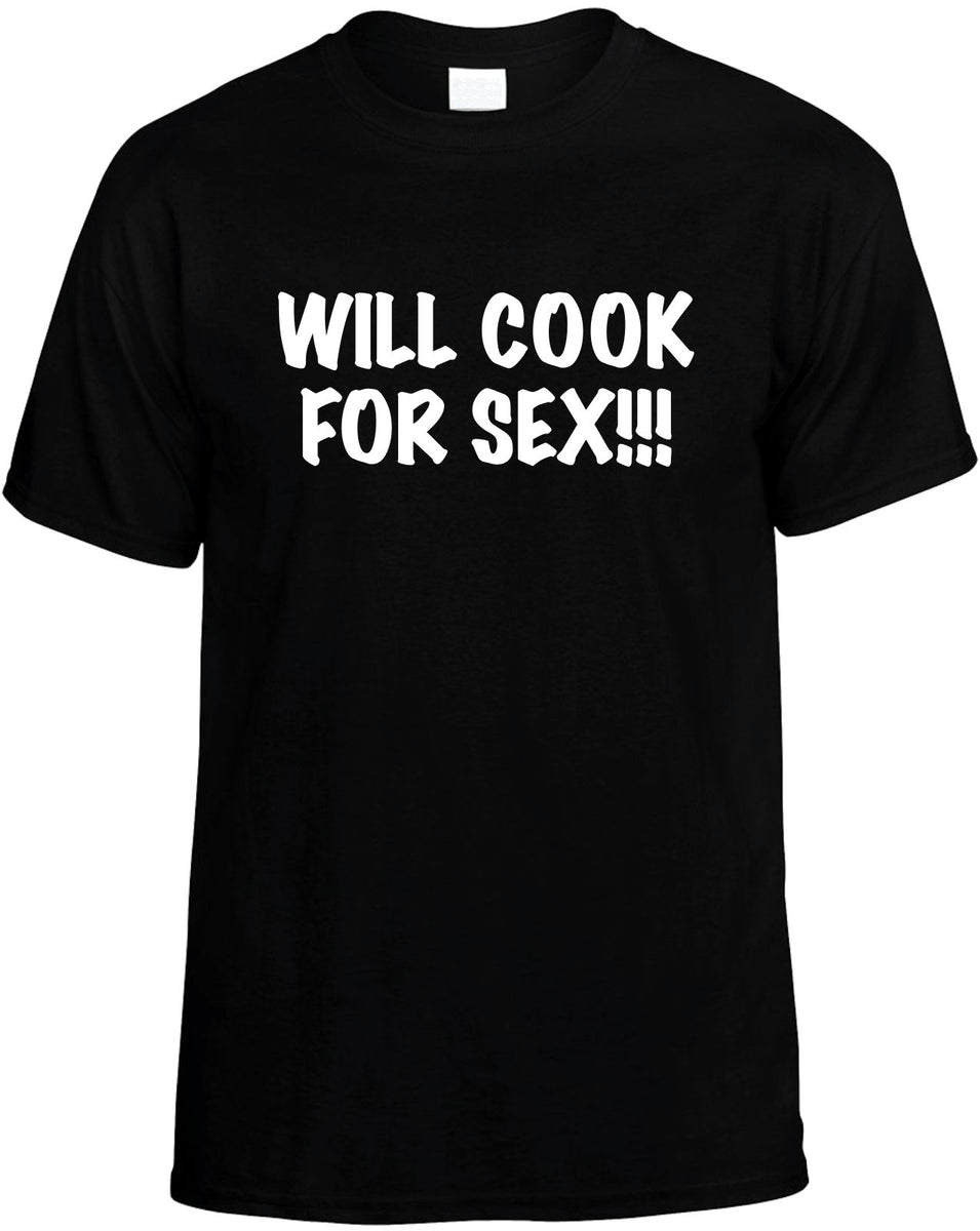 Will Cook For Sex Unisex T-Shirt Novelty Graphic Tee Shirt – Signature  Outlet