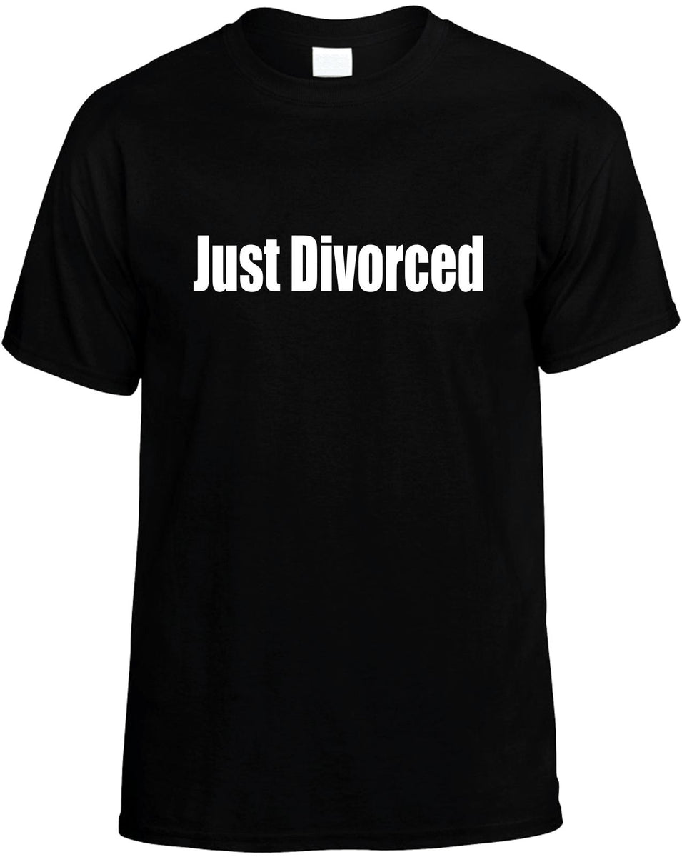 just divorced shirt
