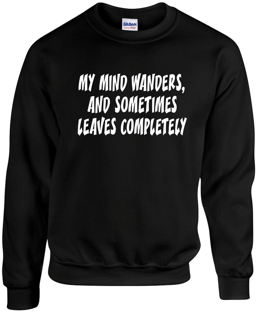 my mind wanders and sometimes leaves unisex crewneck sweatshirt black signature outlet novelty 