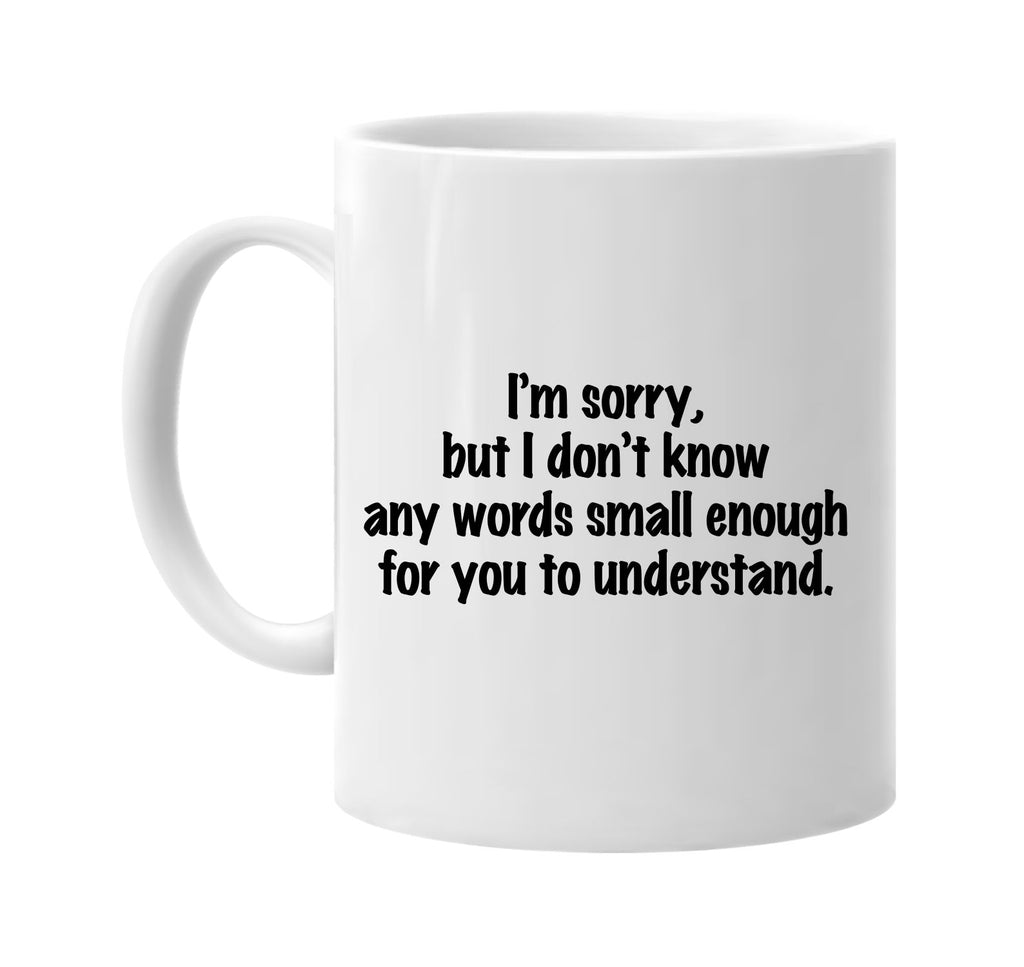 dont know words small enough for you to signature outlet novelty coffee cup mug graphic gift ideas gifts for the family mom dad