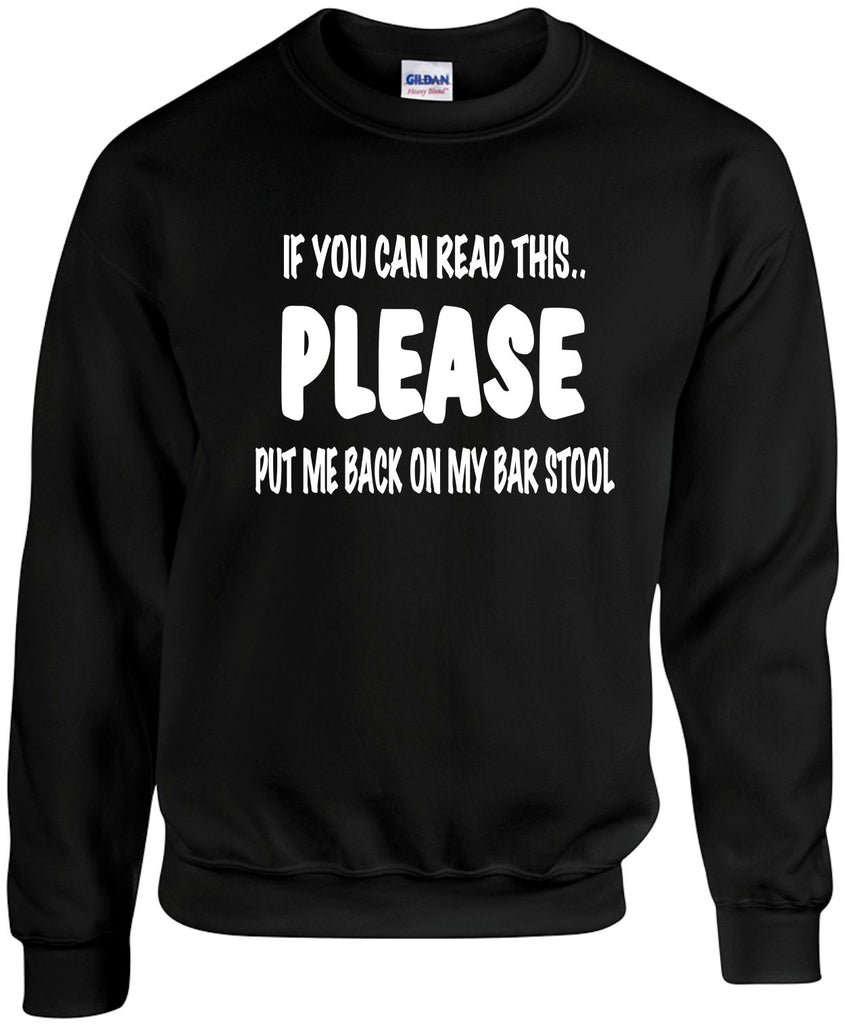 if you can read this back on my bar stool unisex crewneck sweatshirt black signature outlet novelty 