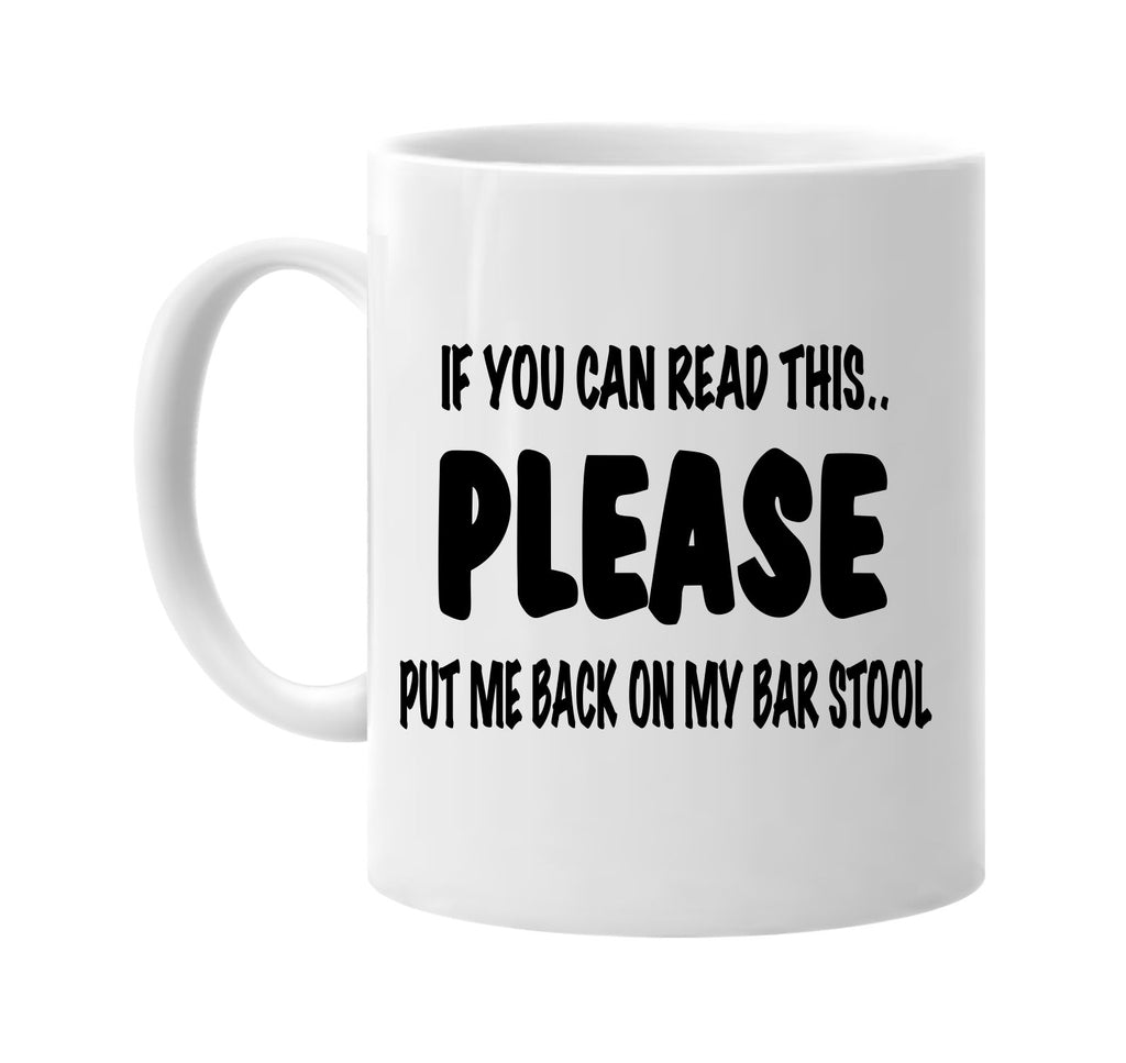 if you can read this back on my bar stool signature outlet novelty coffee cup mug graphic gift ideas gifts for the family mom dad