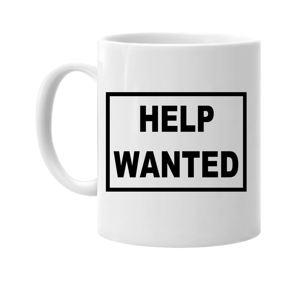 help wanted signature outlet novelty coffee cup mug graphic gift ideas gifts for the family mom dad