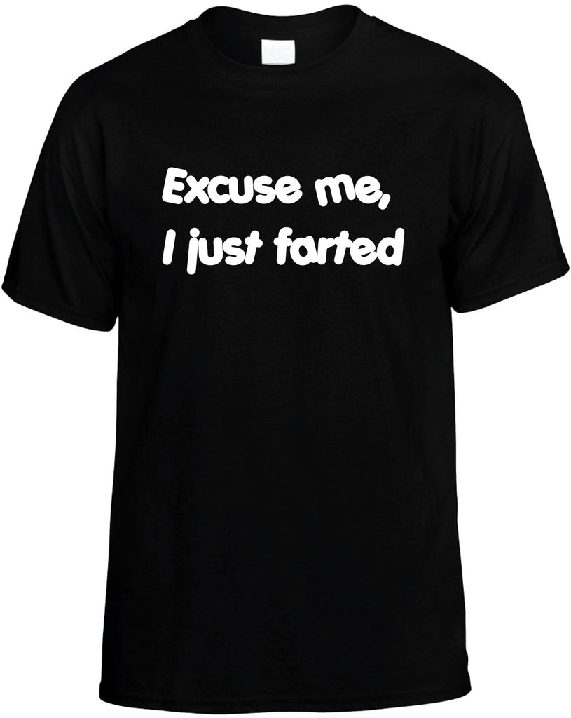 excuse me i just farted mens funny t-shirt black