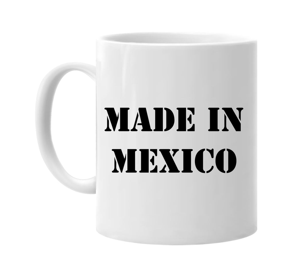 made in mexico signature outlet novelty coffee cup mug graphic gift ideas gifts for the family mom dad