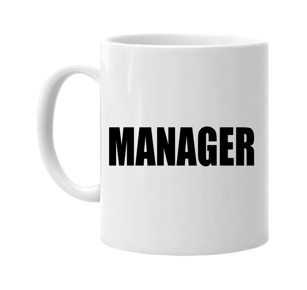 manager signature outlet novelty coffee cup mug graphic gift ideas gifts for the family mom dad