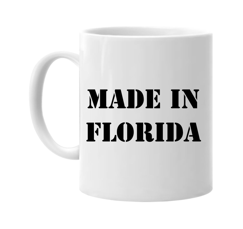 made in florida signature outlet novelty coffee cup mug graphic gift ideas gifts for the family mom dad