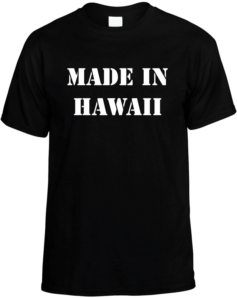 made in hawaii mens funny t-shirt black