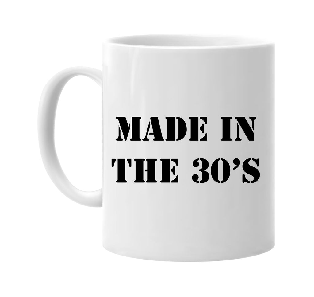 made in the 30s signature outlet novelty coffee cup mug graphic gift ideas gifts for the family mom dad