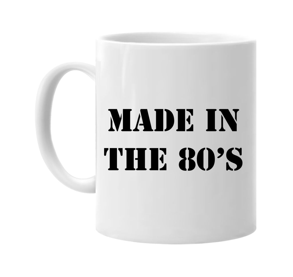 made in the 80s signature outlet novelty coffee cup mug graphic gift ideas gifts for the family mom dad