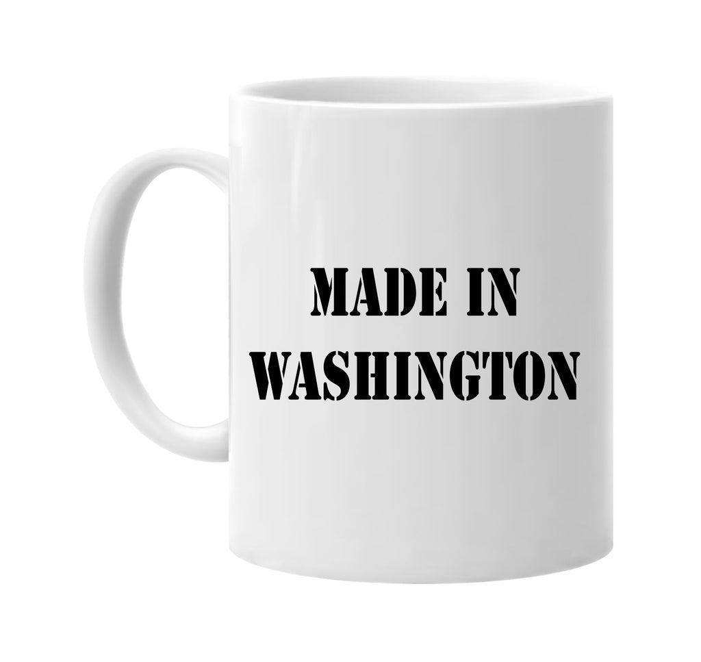 made in washington signature outlet novelty coffee cup mug graphic gift ideas gifts for the family mom dad