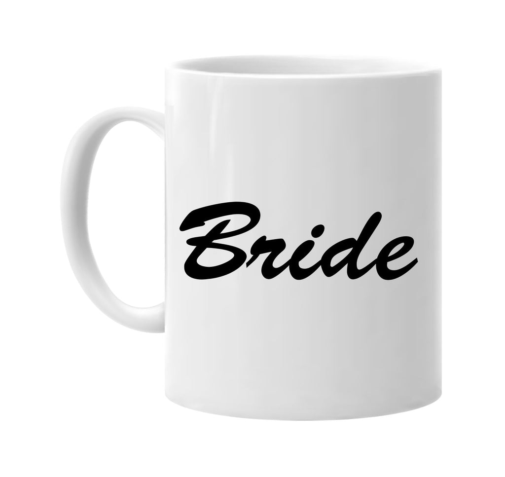 bride signature outlet novelty coffee cup mug graphic gift ideas gifts for the family mom dad