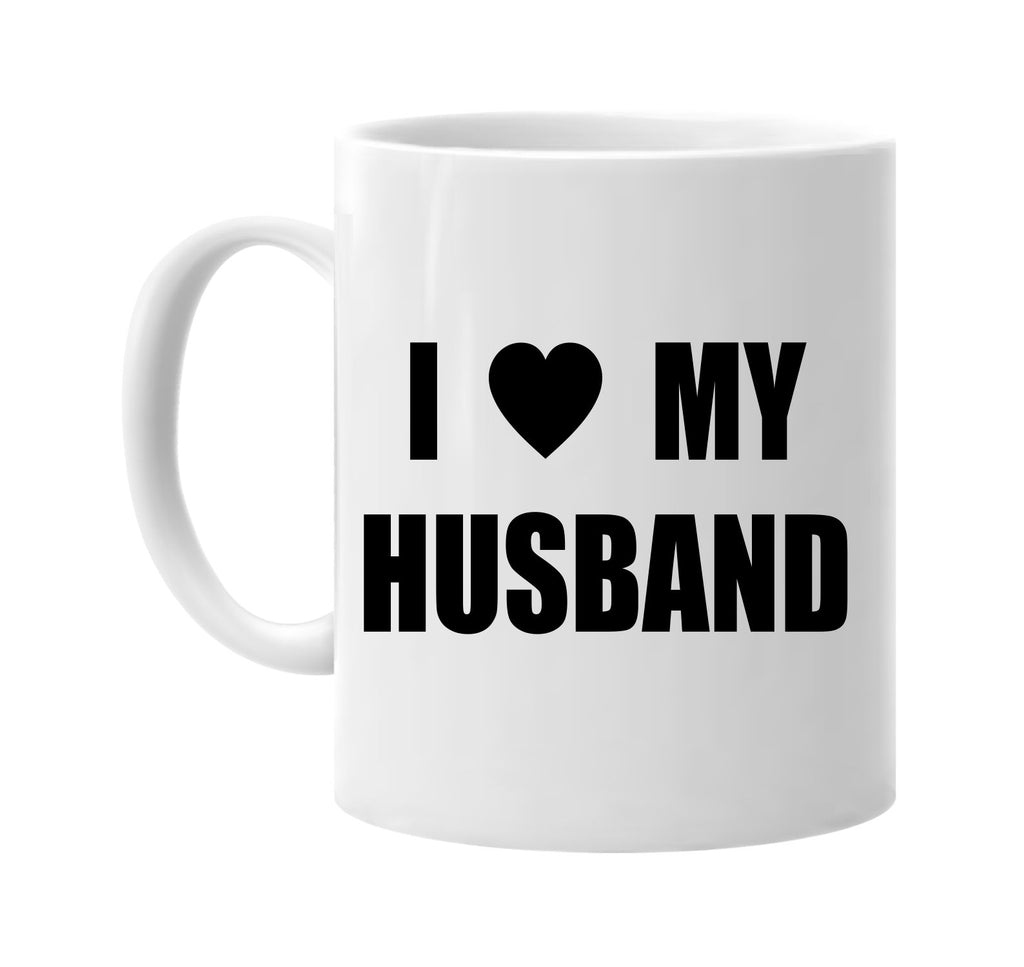 i love heart my husband signature outlet novelty coffee cup mug graphic gift ideas gifts for the family mom dad