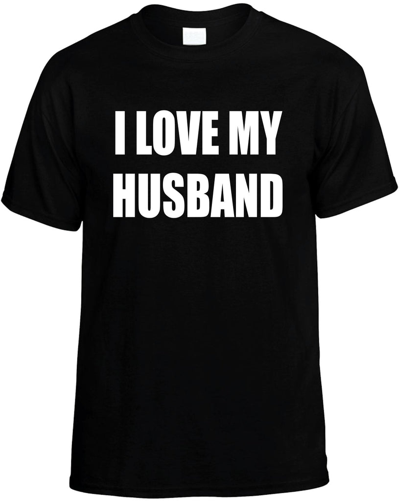 i love my husband mens funny t-shirt black