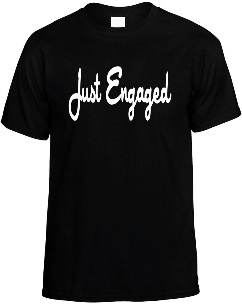 just engaged mens funny t-shirt black