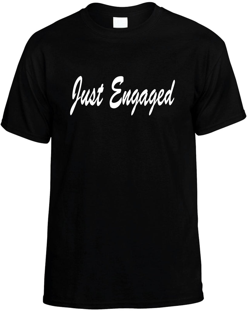 just engaged mens funny t-shirt black