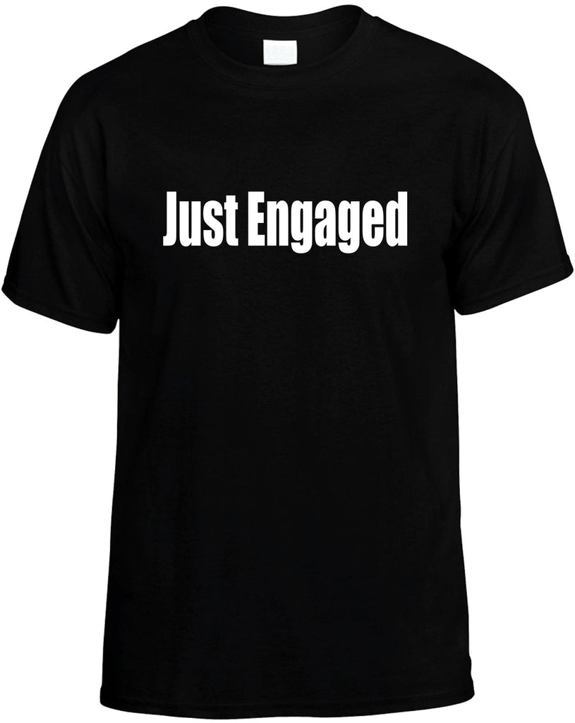 just engaged mens funny t-shirt black