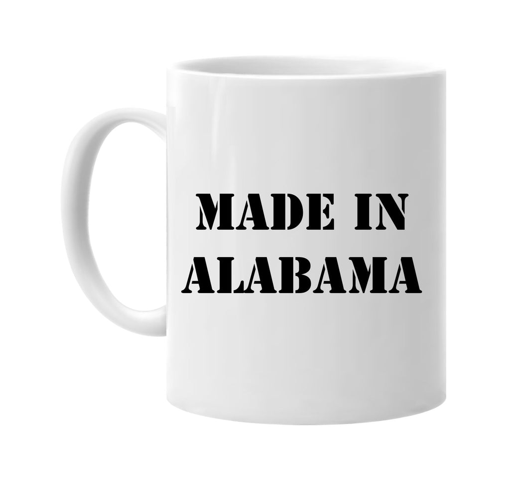 made in alabama signature outlet novelty coffee cup mug graphic gift ideas gifts for the family mom dad