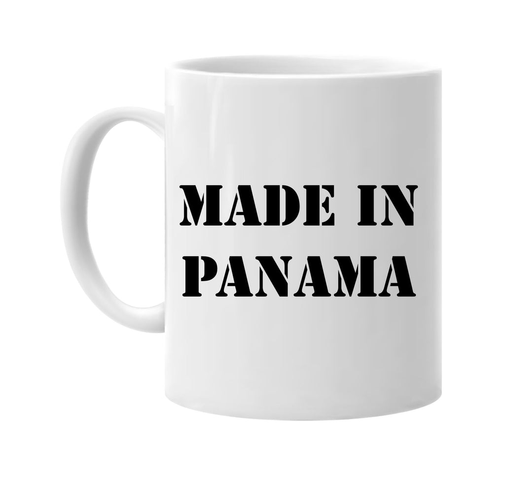 made in panama signature outlet novelty coffee cup mug graphic gift ideas gifts for the family mom dad