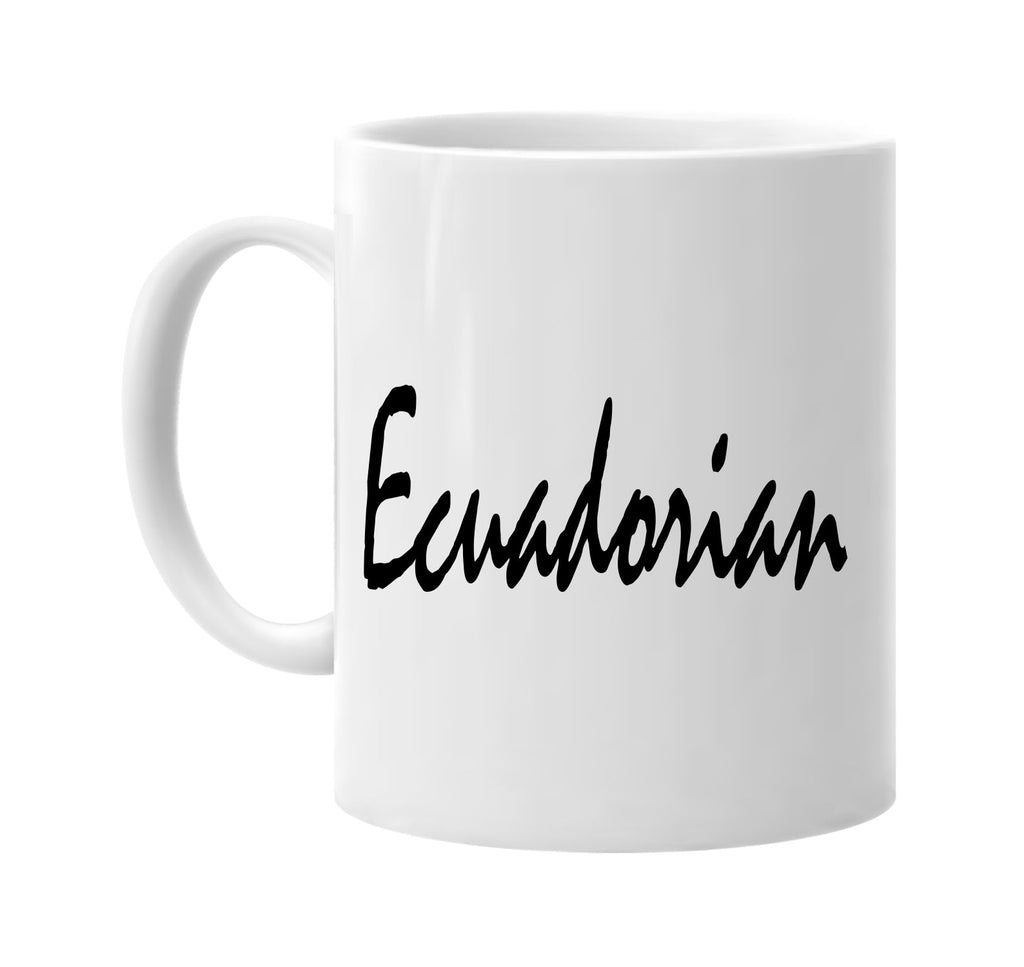 ecuadorian signature outlet novelty coffee cup mug graphic gift ideas gifts for the family mom dad