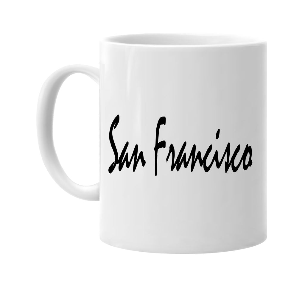 san francisco california signature outlet novelty coffee cup mug graphic gift ideas gifts for the family mom dad