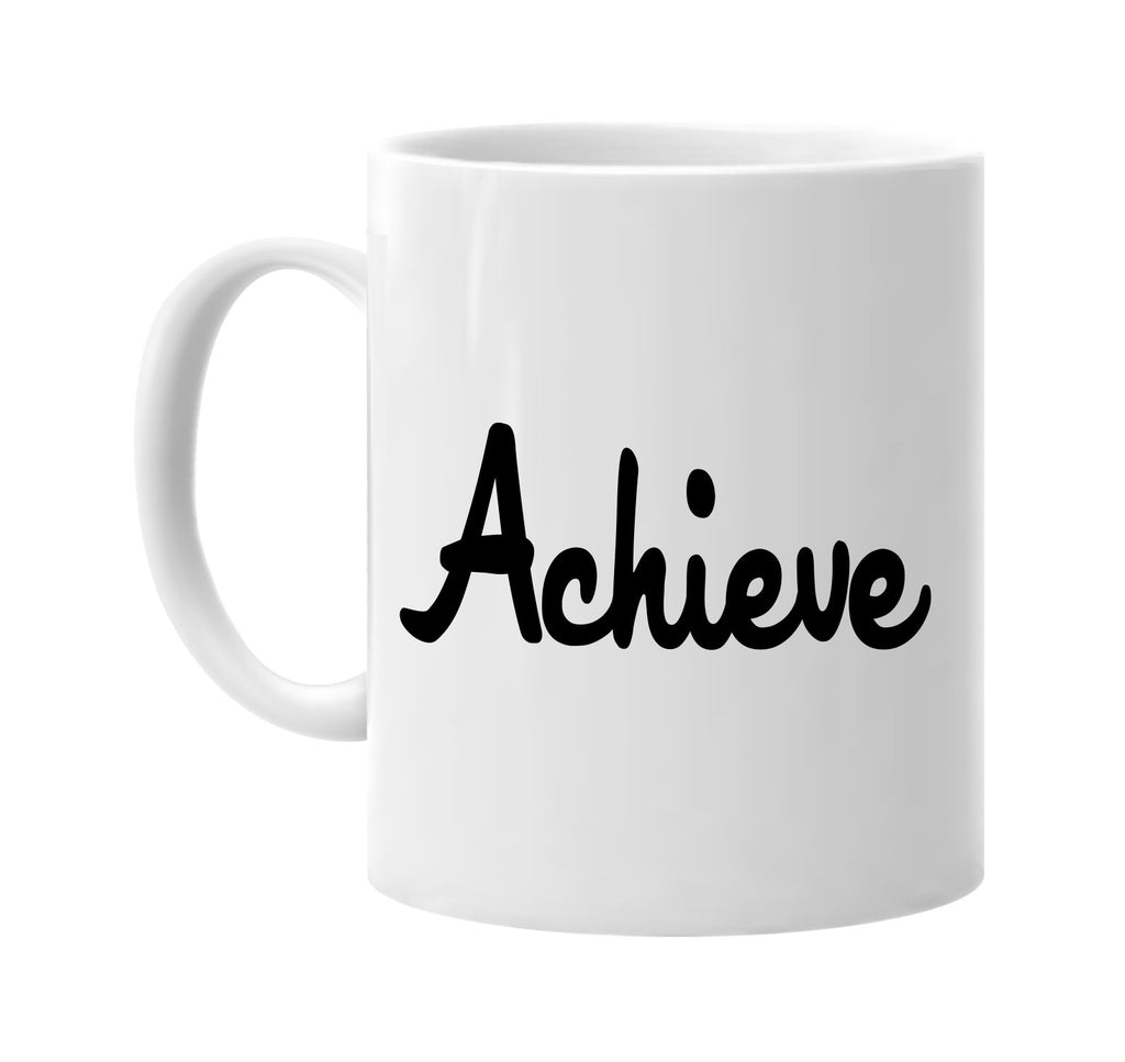 achieve motivational signature outlet novelty coffee cup mug graphic gift ideas gifts for the family mom dad