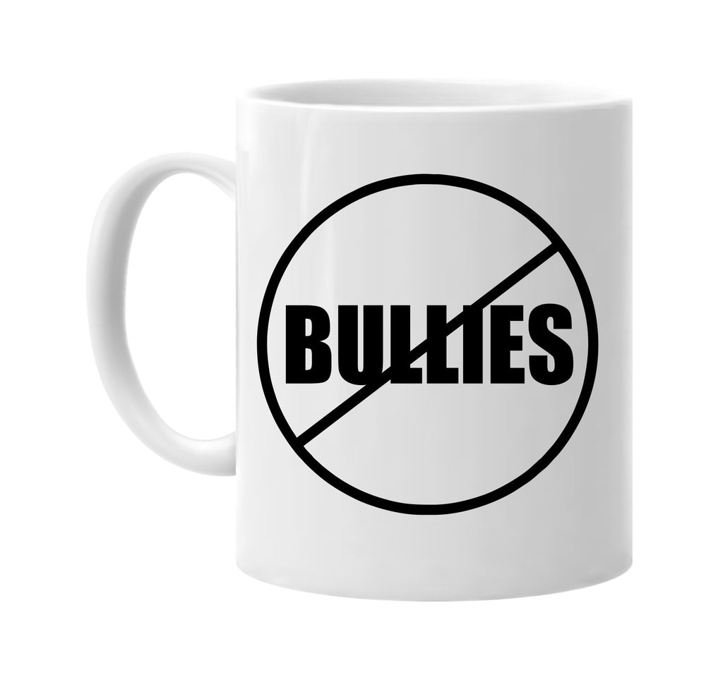 anti bullies no bullies signature outlet novelty coffee cup mug graphic gift ideas gifts for the family mom dad