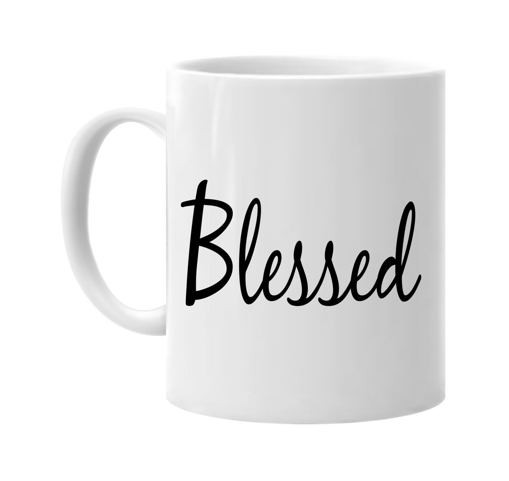 blessed motivational signature outlet novelty coffee cup mug graphic gift ideas gifts for the family mom dad