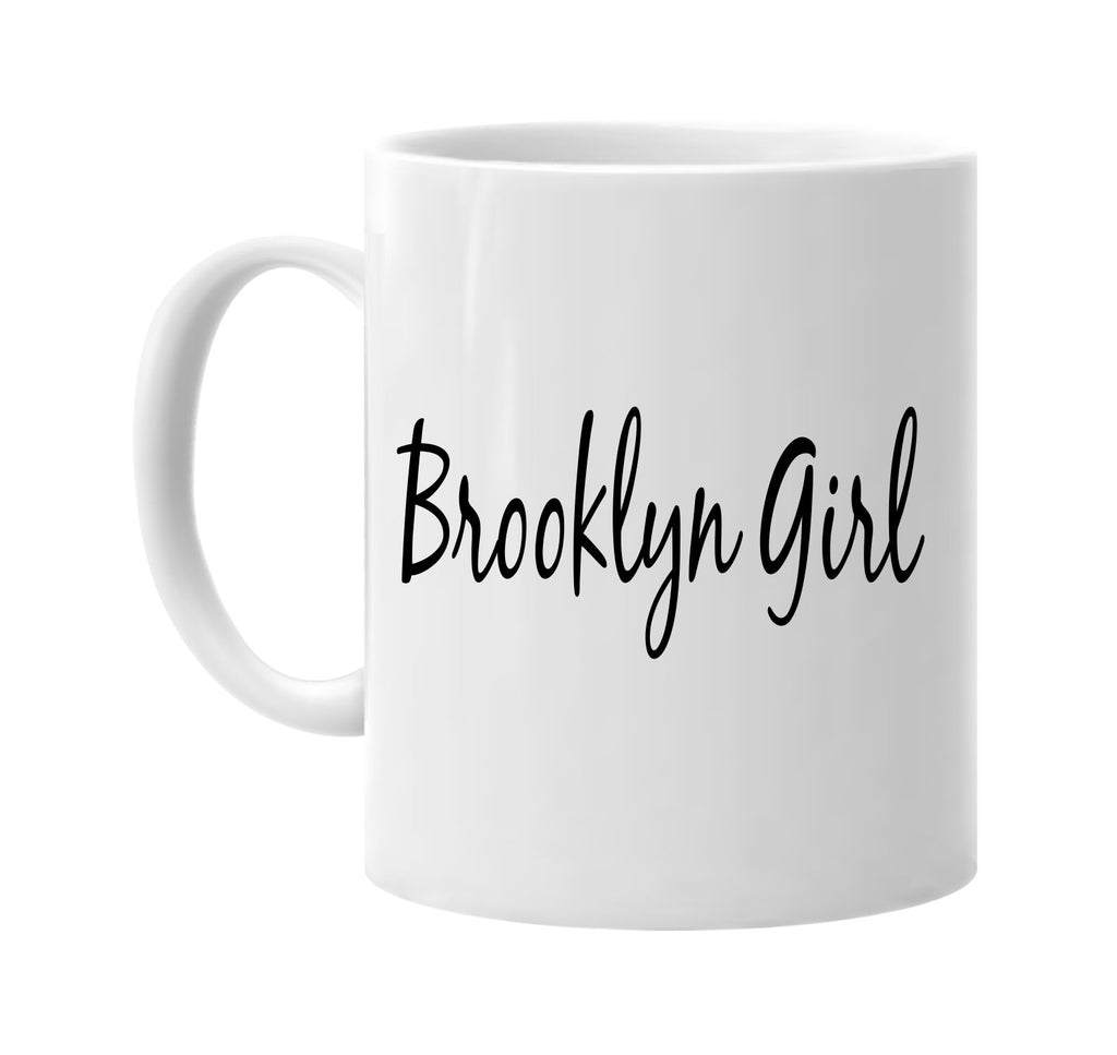 brooklyn girl new york signature outlet novelty coffee cup mug graphic gift ideas gifts for the family mom dad