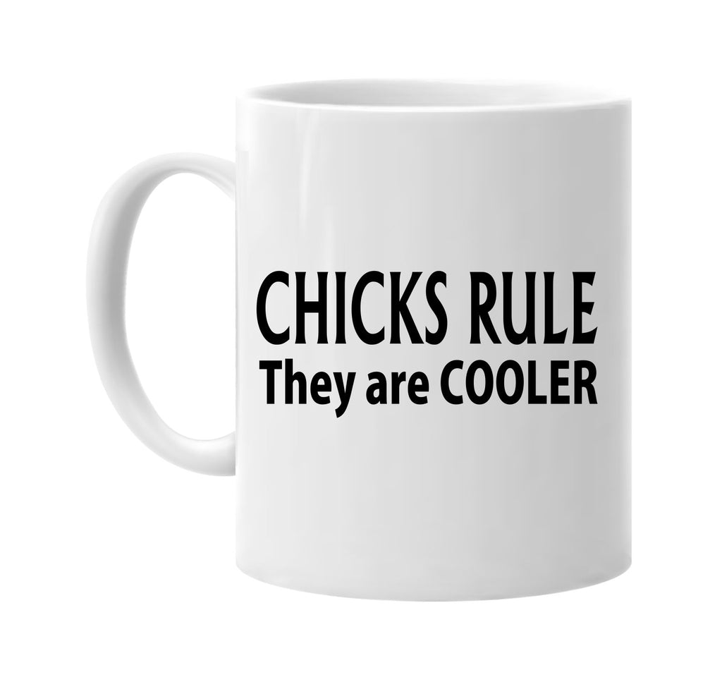 chicks rule they are cooler signature outlet novelty coffee cup mug graphic gift ideas gifts for the family mom dad