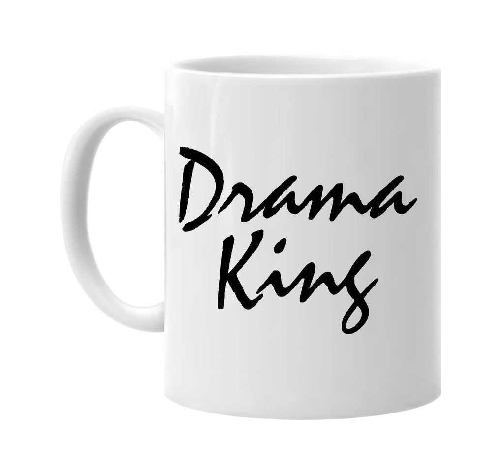 drama king signature outlet novelty coffee cup mug graphic gift ideas gifts for the family mom dad