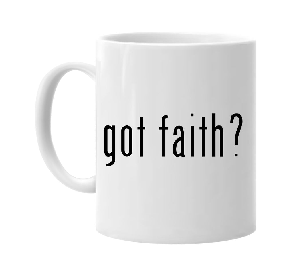 got faith religious signature outlet novelty coffee cup mug graphic gift ideas gifts for the family mom dad