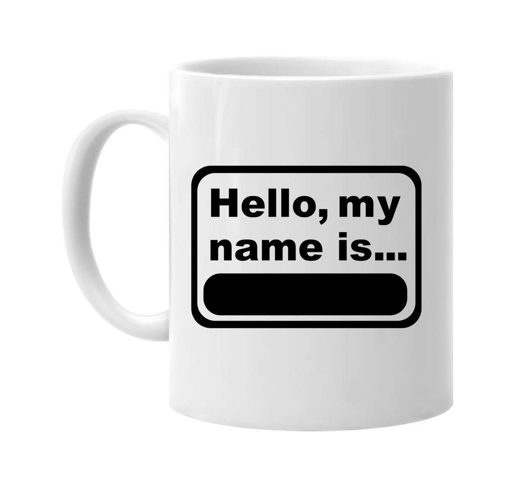 hello my name is signature outlet novelty coffee cup mug graphic gift ideas gifts for the family mom dad