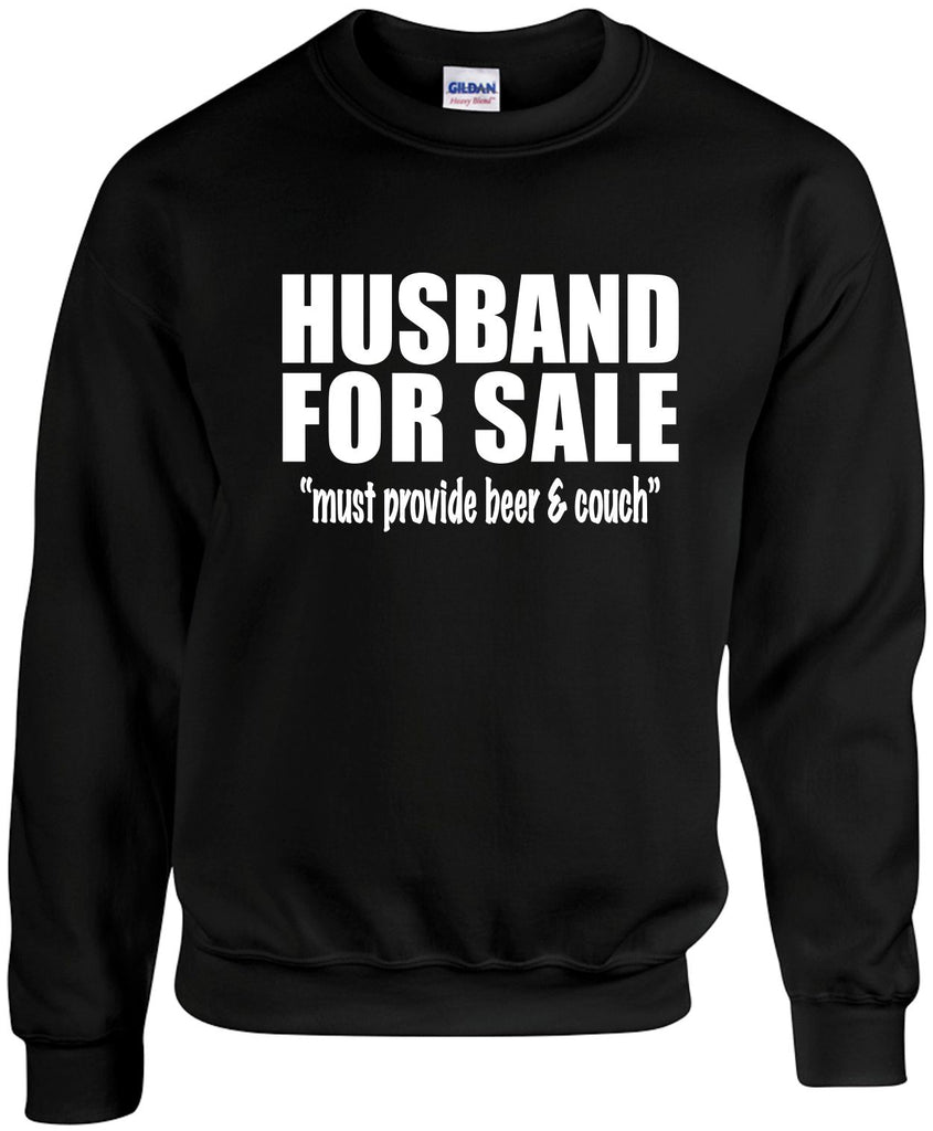 husband for sale must provide beer & couch unisex crewneck sweatshirt black signature outlet novelty 