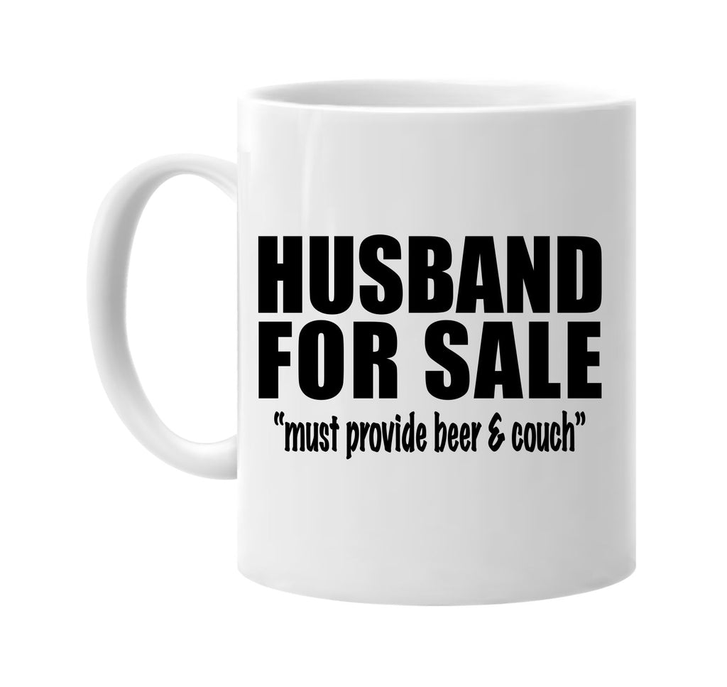 husband for sale must provide beer & couch signature outlet novelty coffee cup mug graphic gift ideas gifts for the family mom dad