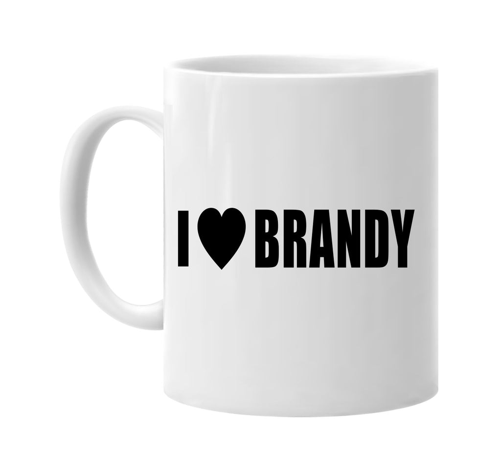 i love heart brandy signature outlet novelty coffee cup mug graphic gift ideas gifts for the family mom dad