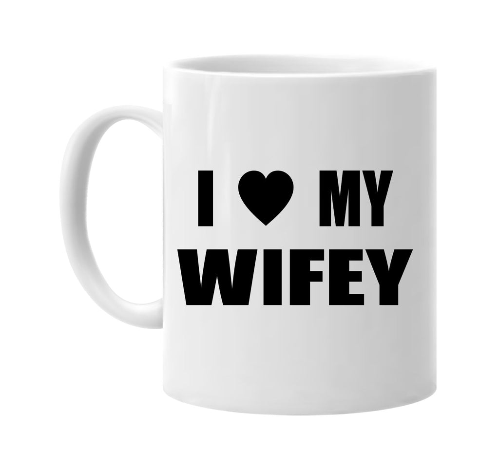 i love heart my wifey signature outlet novelty coffee cup mug graphic gift ideas gifts for the family mom dad