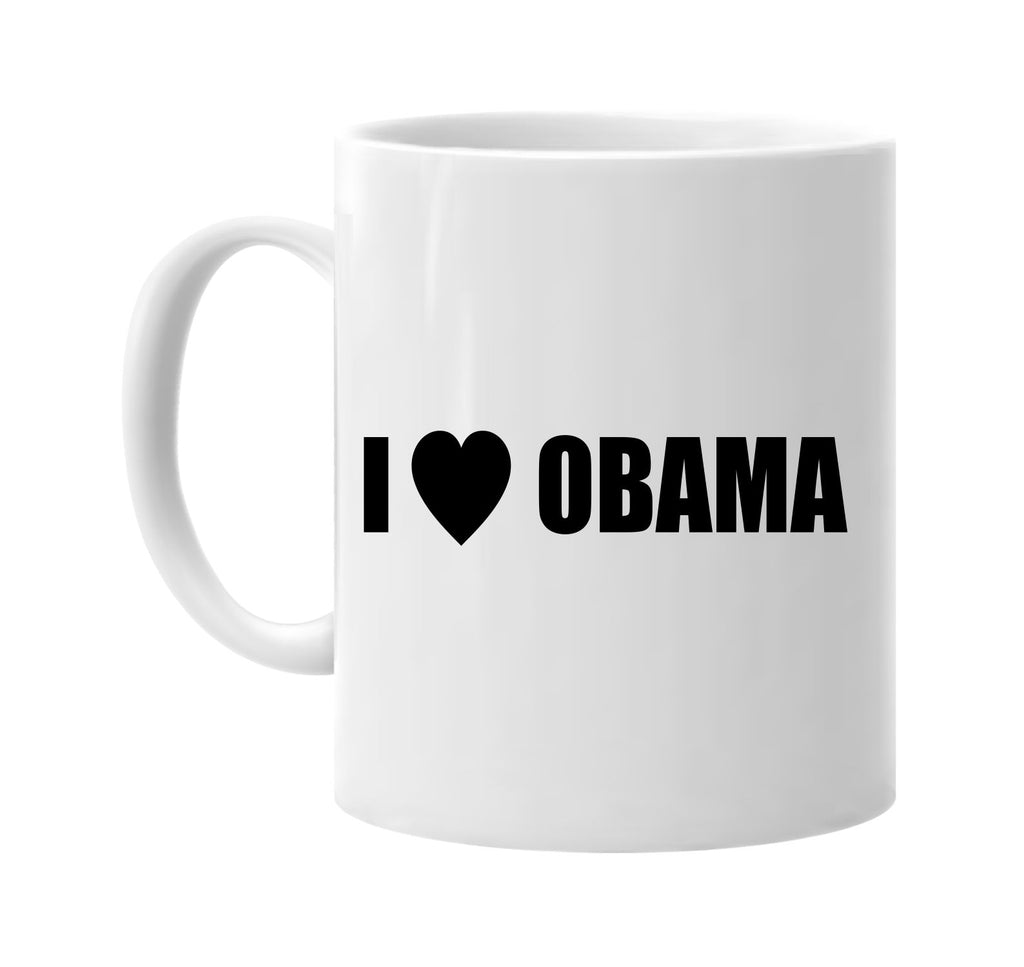 i love heart obama signature outlet novelty coffee cup mug graphic gift ideas gifts for the family mom dad