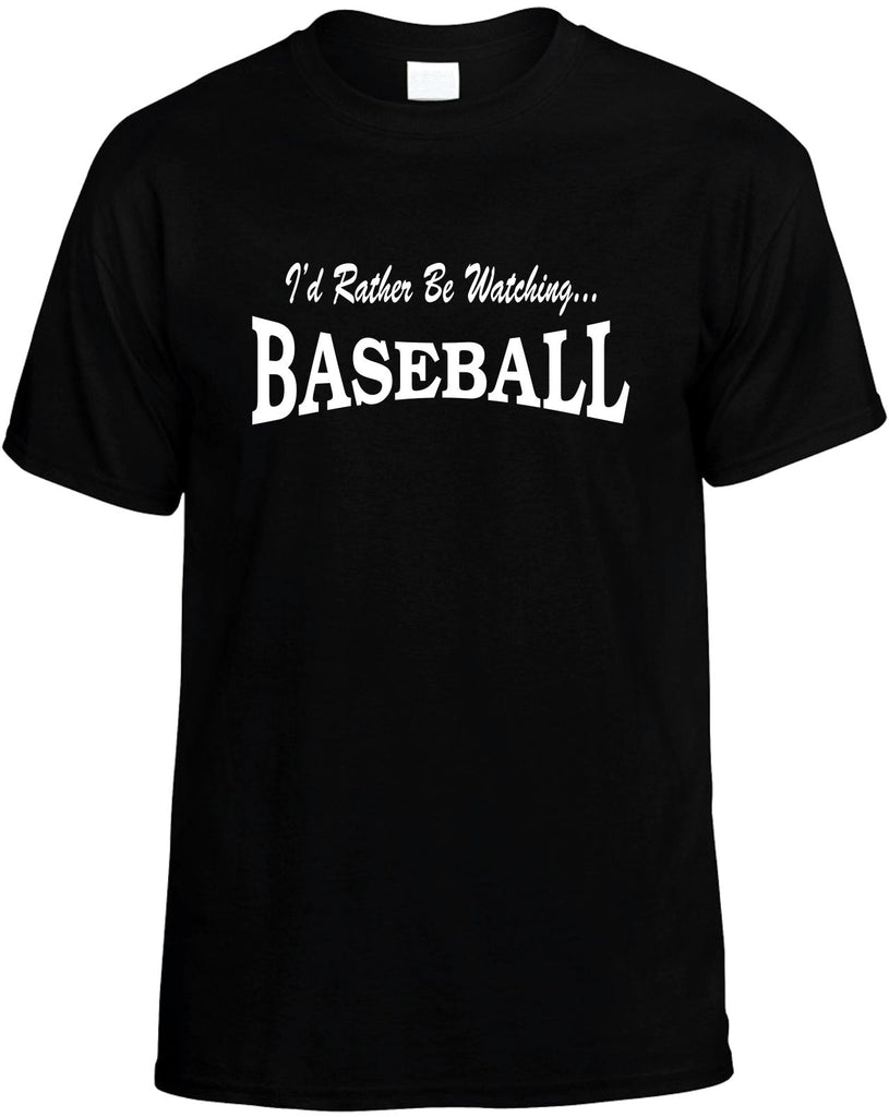 id rather be watching baseball mens funny t-shirt black