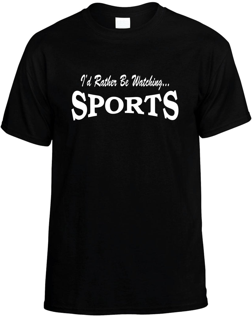 id rather be watching sports mens funny t-shirt black