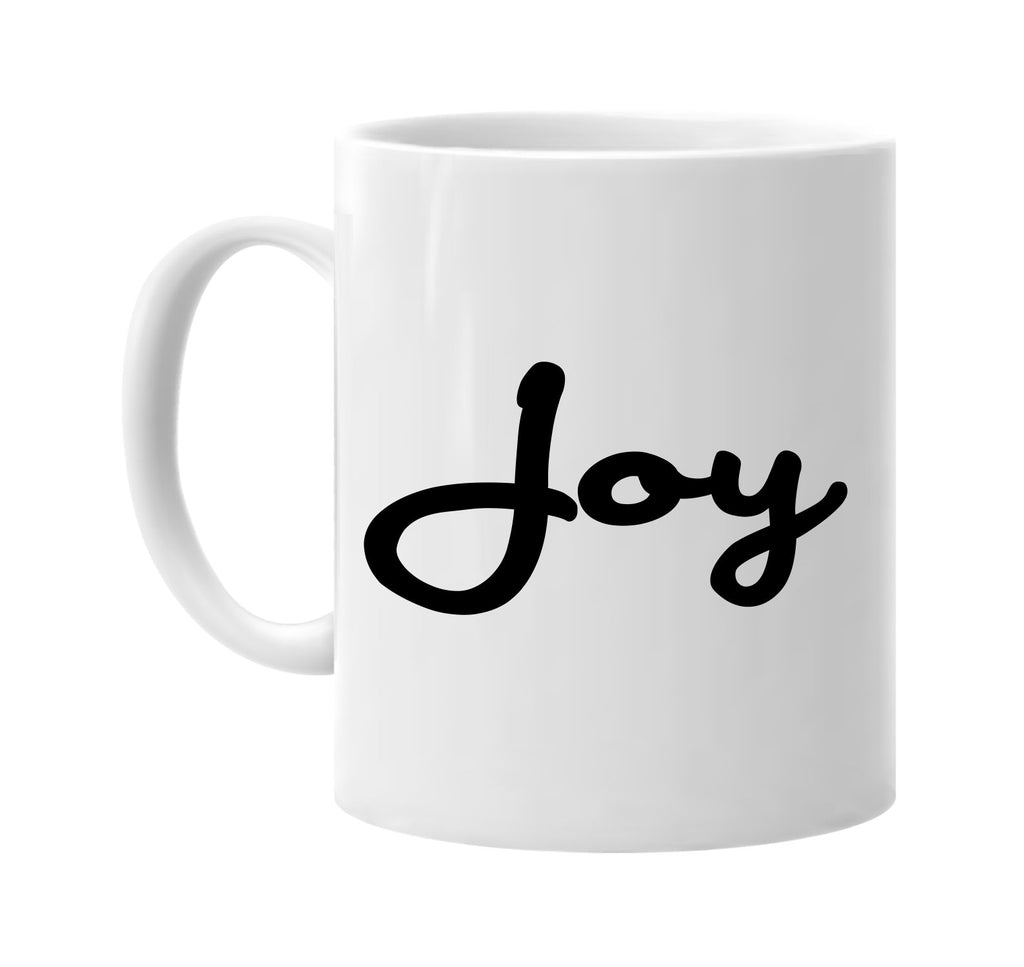 joy motivational signature outlet novelty coffee cup mug graphic gift ideas gifts for the family mom dad