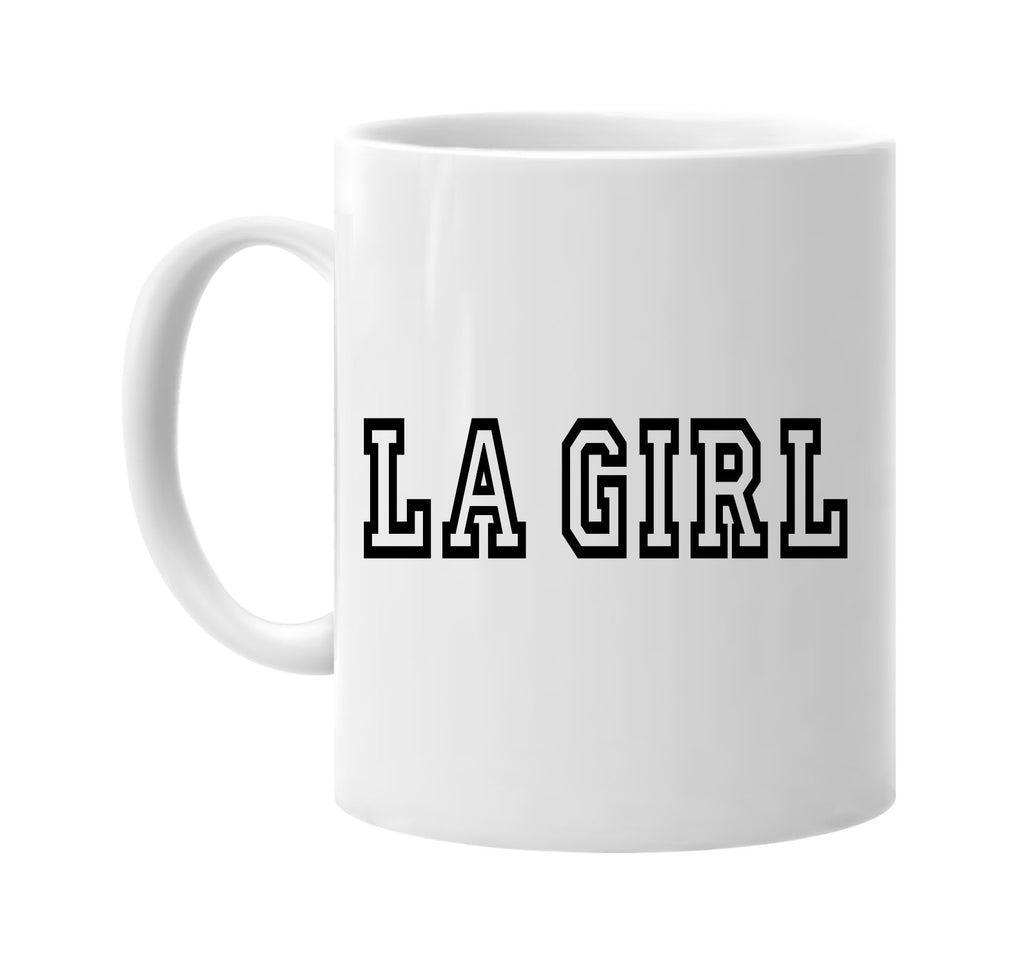 la girl los angeles signature outlet novelty coffee cup mug graphic gift ideas gifts for the family mom dad