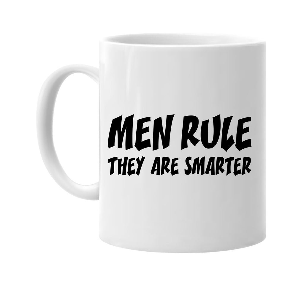 men rule they are smarter signature outlet novelty coffee cup mug graphic gift ideas gifts for the family mom dad