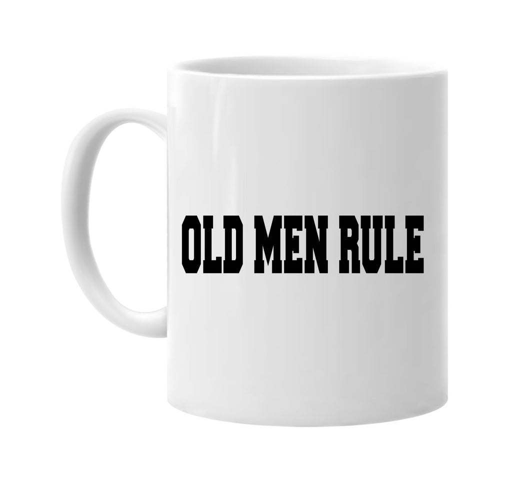 old men rule signature outlet novelty coffee cup mug graphic gift ideas gifts for the family mom dad