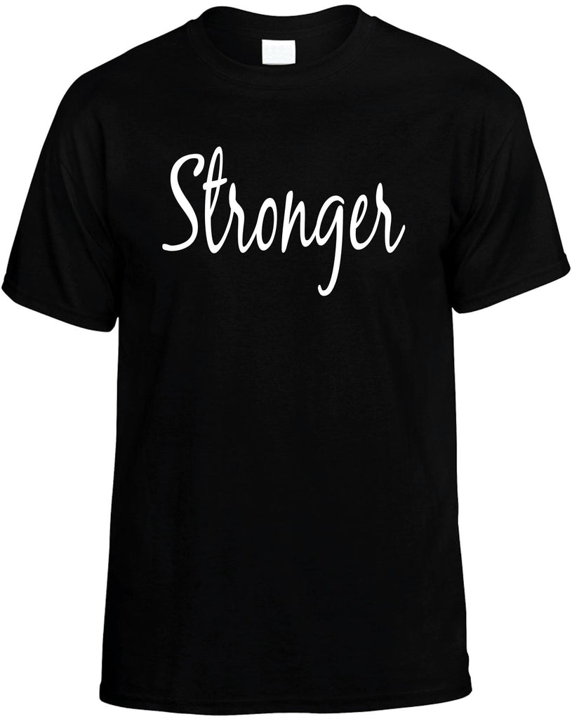 stronger motivational mens funny t-shirt black