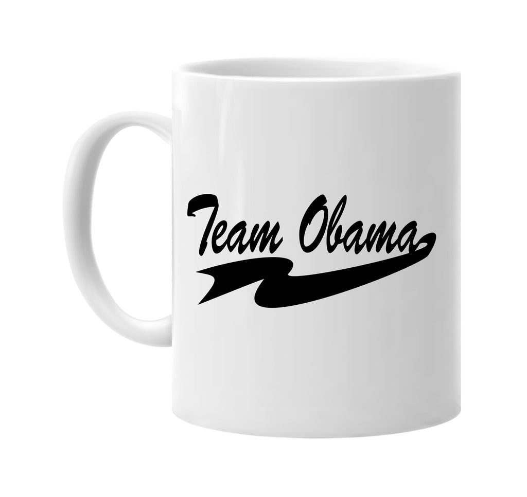 team obama barack obama signature outlet novelty coffee cup mug graphic gift ideas gifts for the family mom dad