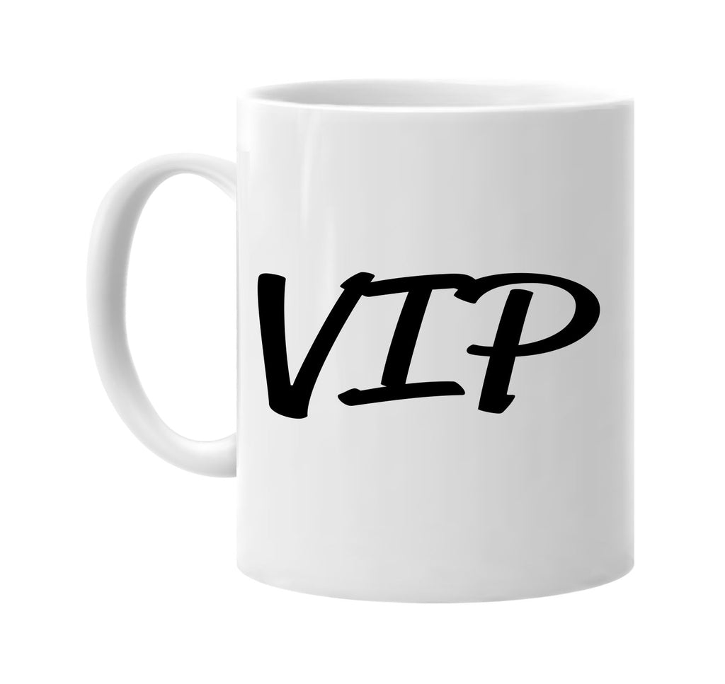 vip very important person signature outlet novelty coffee cup mug graphic gift ideas gifts for the family mom dad