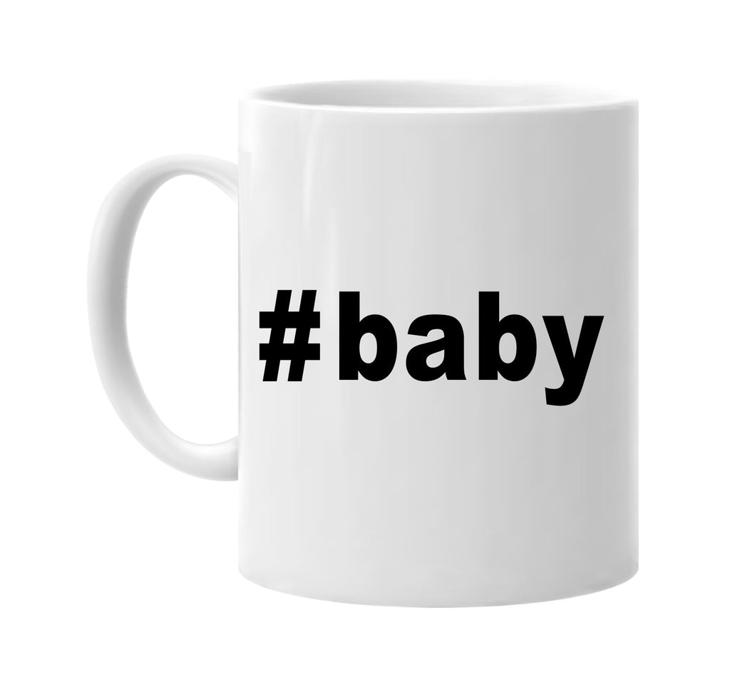 #baby hashtag signature outlet novelty coffee cup mug graphic gift ideas gifts for the family mom dad