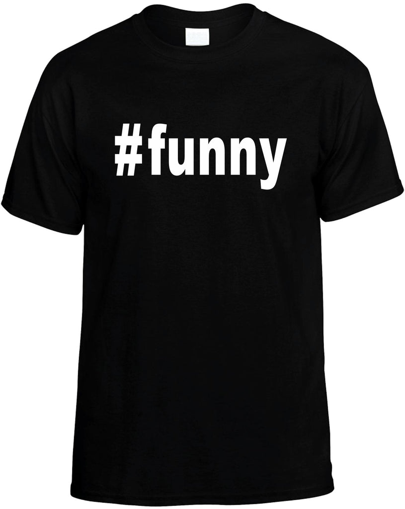 #funny hashtag mens funny t-shirt black