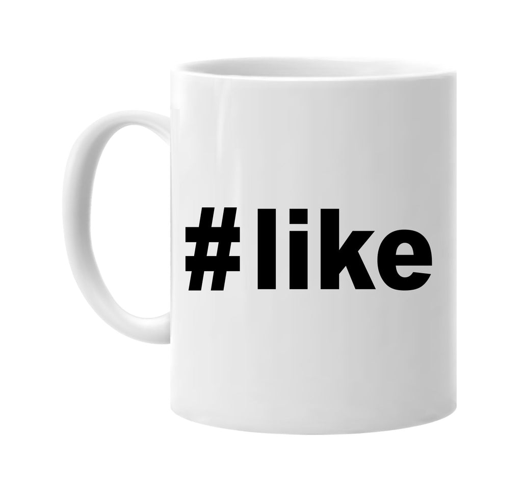 #like hashtag signature outlet novelty coffee cup mug graphic gift ideas gifts for the family mom dad